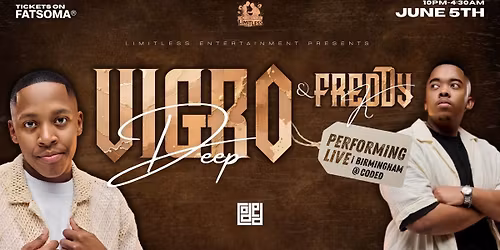 LIMITLESS ENT PRESENTS: VIGRO DEEP & FREDDY K LIVE IN BIRMINGHAM \ud83d\udcab