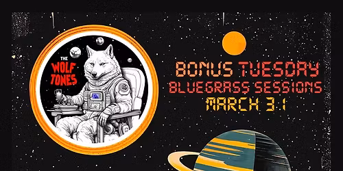 Tuesday BONUS Bluegrass Sessions with The Wolf Tones