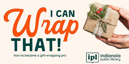 I Can Wrap That!