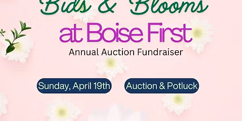 Bids & Blooms at Boise First Annual Auction Fundraiser