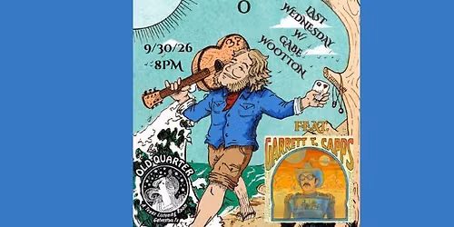 LAST WEDNESDAY WITH GABE WOOTTON FEAT. GARRETT T. CAPPS LIVE AT THE OLD QUARTER