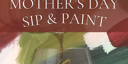 Mothers Day Sip And Paint at Clyopatra Winery 2026