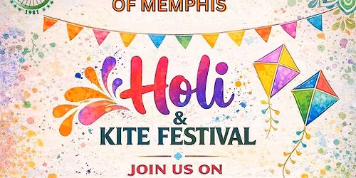 RANG DE MEMPHIS-Holi & Kite Festival Celebration!\ud83c\udf08\ud83e\ude81