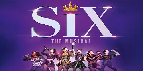 SIX the Musical