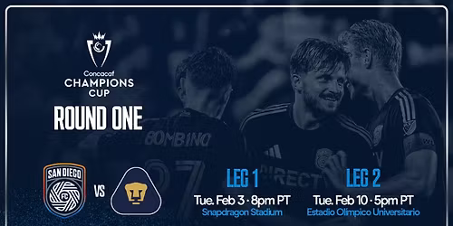 CONCACAF Champions Cup Round One: San Diego FC vs. Pumas UNAM