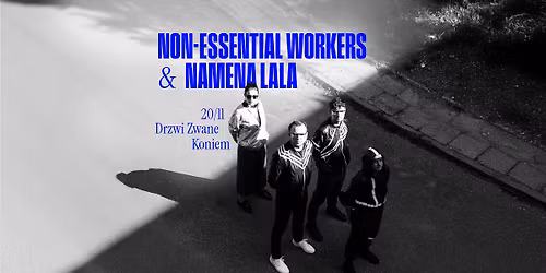 Non-Essential Workers (N.E.W.) i Namena Lala | KATOWICE