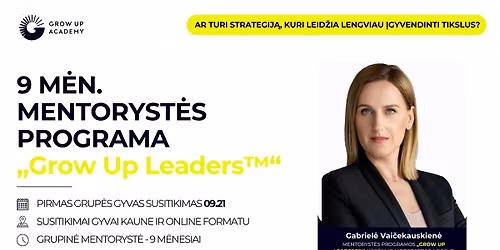 PIRMAS GRUPIN\u0116S MENTORYST\u0116S PROGRAMOS \u201eGrow Up Leaders\u2122\u201c SUSITIKIMAS KAUNE