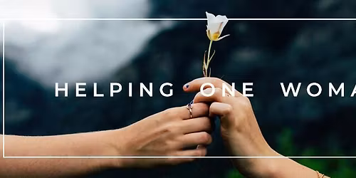 HELPING ONE WOMAN - JANUARY 2026