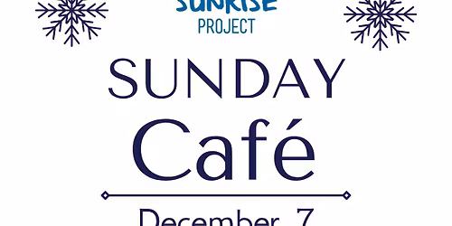 Sunrise Project's Sunday Caf\u00e9