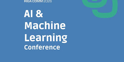 Riga Comm 2026 AI & Machine Learning Conference
