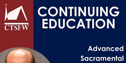 Bloomington, Illinois: "Advanced Sacramental Preaching"