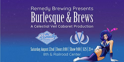 CVC and Remedy Brewing Presents: Burlesque and Brews
