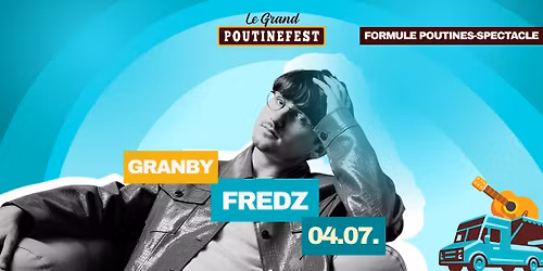 Soir\u00e9e poutines-spectacle avec Fredz | Grand PoutineFest de Granby