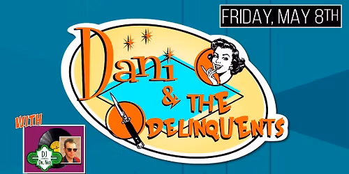 DANI & THE DELINQUENTS at The Moose with DJ DR NATE! 