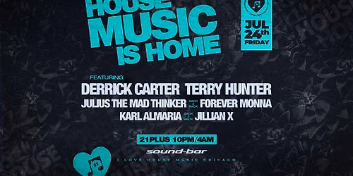 House Music is Home w Derrick Carter, Terry Hunter and more. Free w RSVP.