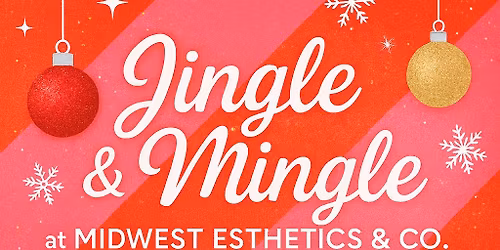 Jingle & Mingle at Midwest Esthetics & Co