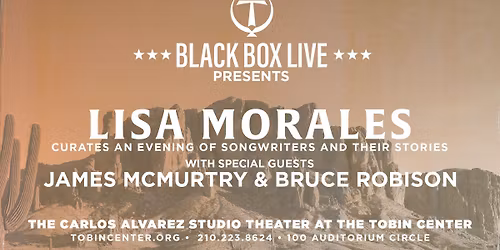 Lisa Morales with Special Guests James McMurtry and Bruce Robison