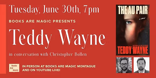 In-Store: Teddy Wayne: The Au Pair w\/ Christopher Bollen