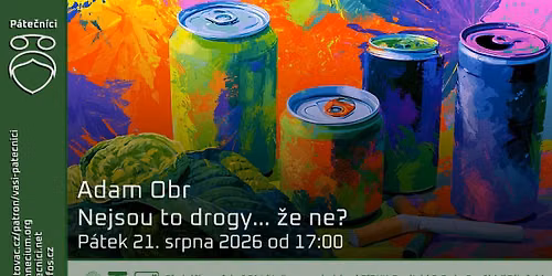 Adam Obr: Nejsou to drogy... \u017ee ne? 