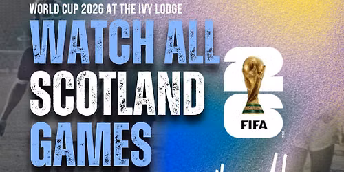 Scotland World Cup Fan Zone - Live at The Ivy Lodge