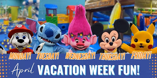 April Vacation Week!