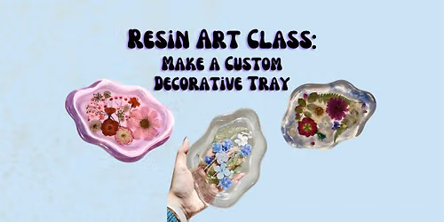 Resin Art Class: Make a Custom Decorative Tray