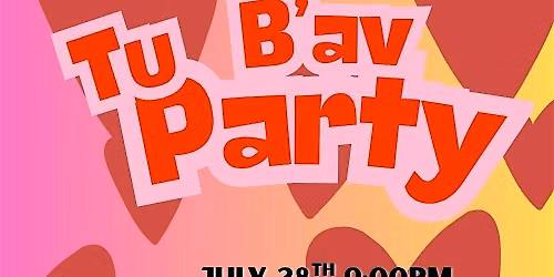 \u05de\u05e1\u05d9\u05d1\u05ea \u05d8"\u05d5 \u05d1\u05d0\u05d1 I Tu B'av Party