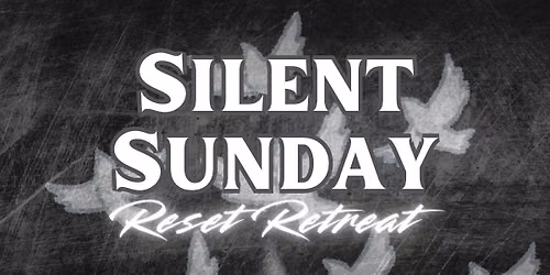 Silent Sunday Reset Retreat for Peace at Illumin8