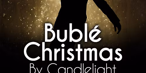 Bubl\u00e9 Christmas By Candlelight at Newcastle Cathedral
