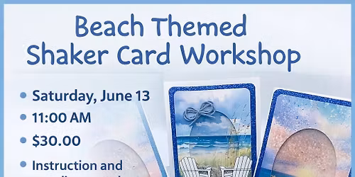 \ud83c\udf0a\u2728 Beach Themed Shaker Card Workshop \u2728\ud83c\udf0a