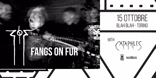 FANGS ON FUR + CATAPHILES 15 ottobre @blahblah