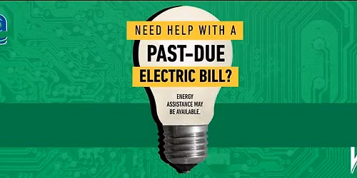 Past Due Electric Bill? Learn About Energy Assistance That May Be Available
