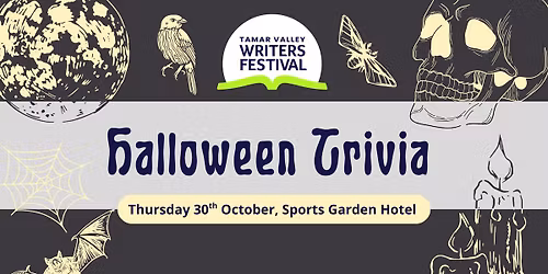 Halloween Trivia - hosted by the Tamar Valley Writers Festival