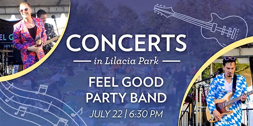 Concerts in Lilacia Park | Feel Good Party Band \ud83c\udfb8