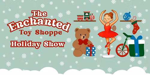 Dance Through The Ages: The Enchanted Toy Shoppe