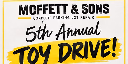 Moffett & Sons 5th Annual Toy Drive 
