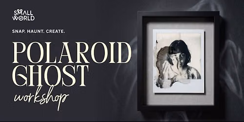 Polaroid Ghost Workshop