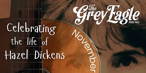 Celebrating the Life of Hazel Dickens (Curated by Melissa McKinney) at The Grey Eagle