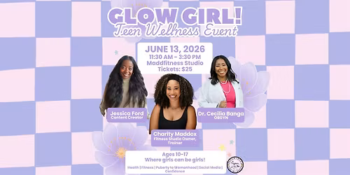 Glow Girl! Teen Wellness Event by Maddfitness Studio