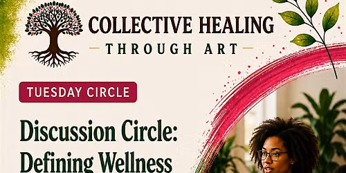 Discussion Circle: Defining Wellness on Our Own Terms