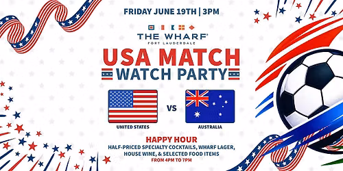 Match Day at The Wharf FTL: USA vs Australia