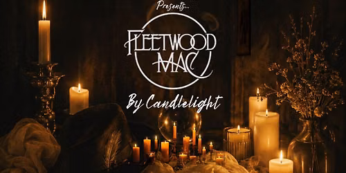Fleetwoodf Mac by Candlelight @ Capt. Anderson's Event Center — Captain Anderson's Event Center
