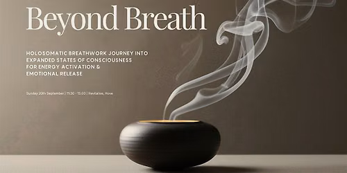 Beyond Breath: Holosomatic Breathwork Journey