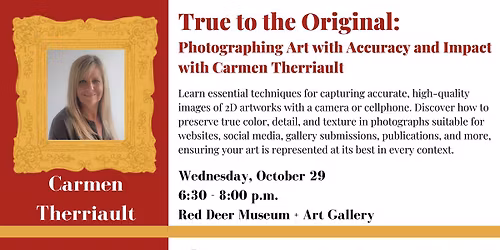 True to the Original: Photographing Art with Accuracy and Impact with Carmen Therriault