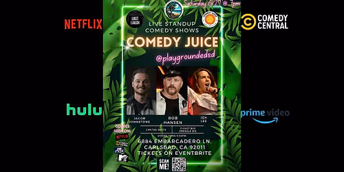 Comedy Juice - Carlsbad! Sat. 6\/27!