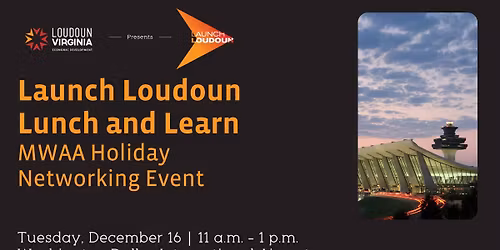 Launch Loudoun Lunch and Learn: MWAA Holiday Networking Event