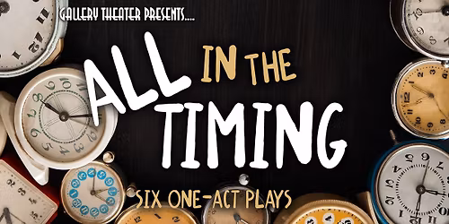 Gallery Theater Presents... All In The Timing