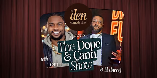 The Dope & Cann Show - A Night of Stand-Up Comedy