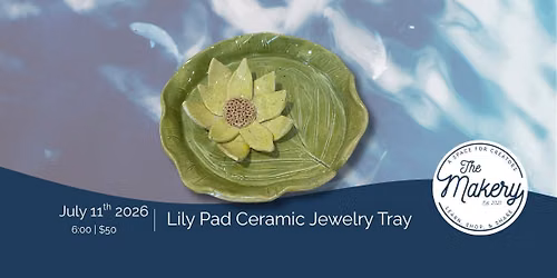 Create & Sip: Lily Pad Ceramic Jewelry Tray