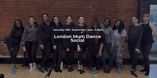 Dance class and Social for Mums | London - Beginners Welcome, Come Solo